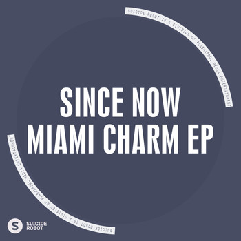 Since Now - Miami Charm EP