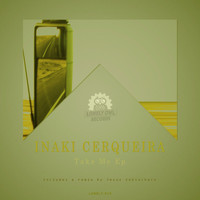 Inaki Cerqueira - Take Me