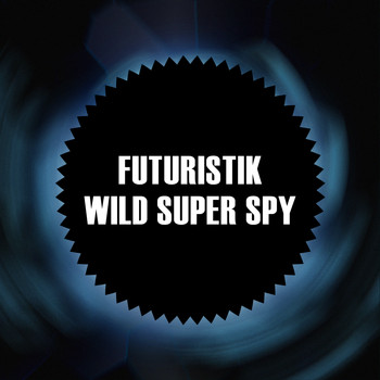 Futuristik - Wild Super Spy
