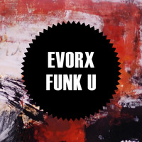 EVORX - Funk U