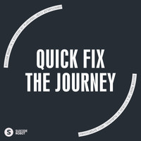 Quick Fix - The Journey