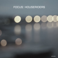 HouseRiders - Focus: HouseRiders