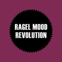 Ragel Mood - Revolution