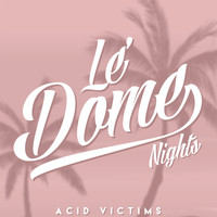 Acid Victims - Le Dome Nights EP