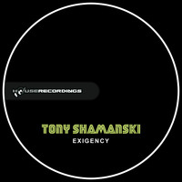 Tony Shamanski - Exigency