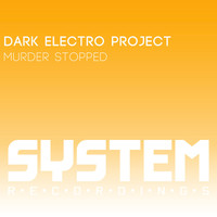 Dark Electro Project - Murder Stopped