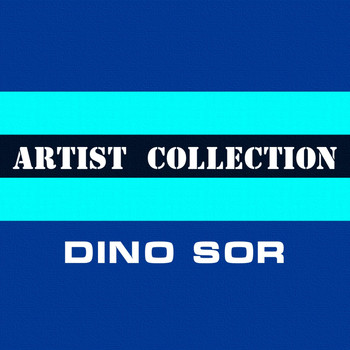 Dino Sor - Artist Collection. Dino Sor