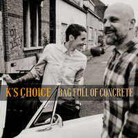 K's Choice - Bag Full of Concrete