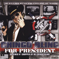Chingo Bling - For President (Skrewed N' Chopped) (Explicit)