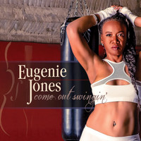 Eugenie Jones - Come Out Swingin'