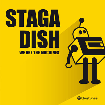Staga Dish - We Are The Machines