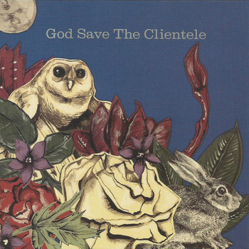 The Clientele - God Save the Clientele