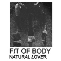 Fit Of Body - Natural Lover