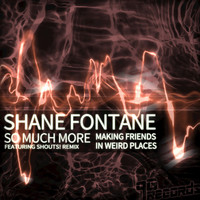 Shane Fontane - So Much More