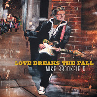 Mike Brookfield - Love Breaks the Fall