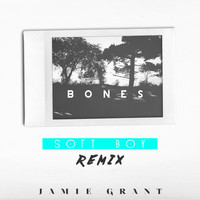 Jamie Grant - Bones (Soft Boy Remix) - Single
