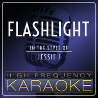 High Frequency Karaoke - Flashlight [In the Style of Jessie J] (Karaoke Version)