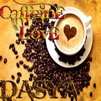 Dasya - Caffeine Love