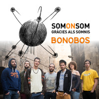 Bonobos - Som On Som (Gràcies Als Somnis)