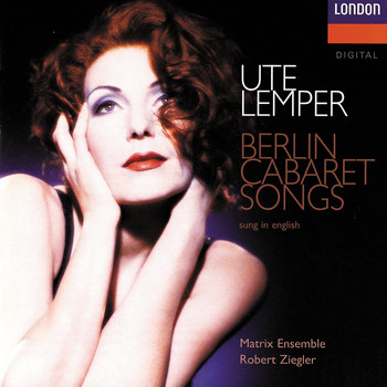 Ute Lemper, Jeff Cohen, Matrix Ensemble, Robert Ziegler - Berlin Cabaret Songs