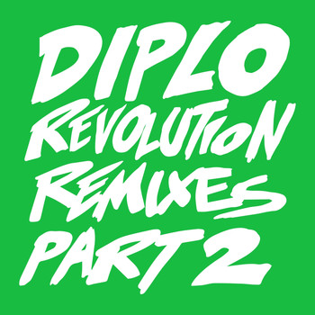 Diplo / - Revolution (Remixes Part. 2)