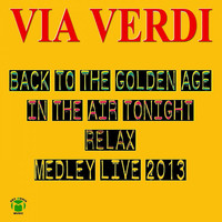 Via Verdi - Back To The Golden Age / In The Air Tonight / Relax Medley