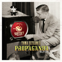 Soviet Suprem / - Propaganda (Toma Fetermix Remix) - Single