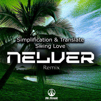 Simplification & Translate - Swing Love (Nelver Remix)