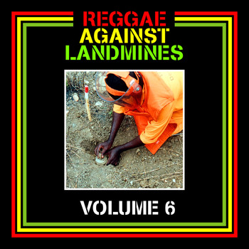 Various Artists - Reggae Against Landmines, Vol. 6