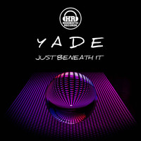 Yade - Just Beneath It