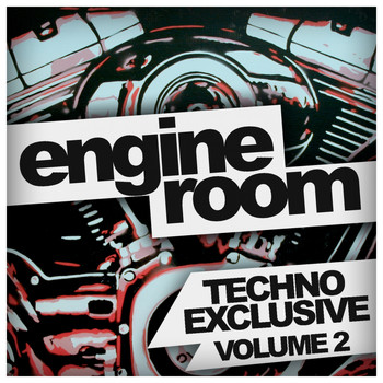 Various Artists - Engine Room, Vol. 2: Techno Exclusive