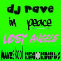 DJ Rave In Peace - Lost Angels