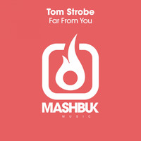 Tom Strobe - Far From You