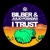 Bilber & Julio Posadas - I Trust