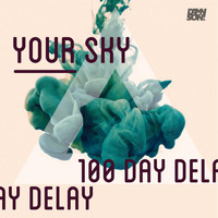 100 Day Delay - Your Sky EP