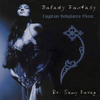 Dr. Samy Farag - Balady Fantasy: Egyptian Bellydance Music