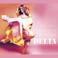 Delta Goodrem - You Will Only Break My Heart
