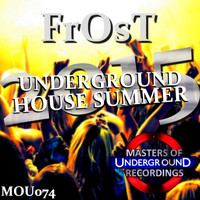 Frost - Underground House Summer 2015