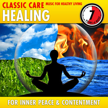 Various Artists - Healing: Classic Care - Music for Healthy Living for Inner Peace & Contentment