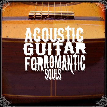 Las Guitarras Románticas|Acoustic Soul|Guitar Acoustic - Acoustic Guitar for Romantic Souls