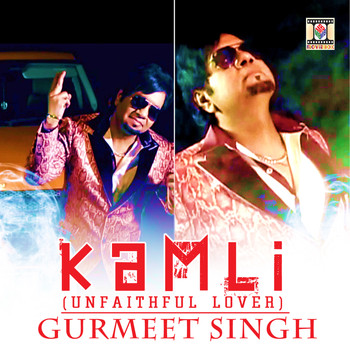 Gurmeet Singh - Kamli (Unfaithful Lover)