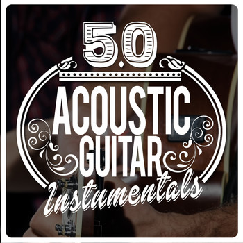 Guitar Songs Music|Guitar Instrumental Music - 50 Acoustic Guitar Instrumentals