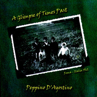 Peppino D'Agostino - A Glimpse of Times Past