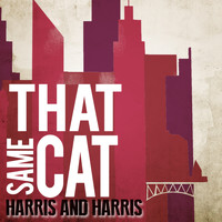 Harris And Harris - That Same Cat