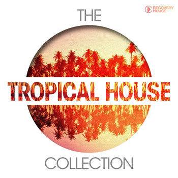 Various Artists - The Tropical House Collection