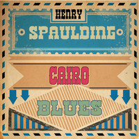 Henry Spaulding - Cairo Blues