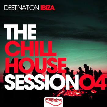 Various Artists - The Chill House Session 04 - Destination Ibiza