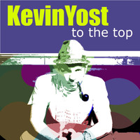 Kevin Yost - To the Top