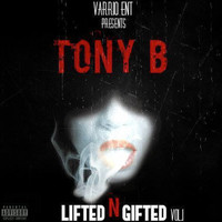 Tony B - Lifted n' Gifted, Vol. 1 (Explicit)