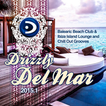 Various Artists - Drizzly Del Mar 2015.1 (Balearic Beach Club & Ibiza Island Lounge and Chill out Grooves)